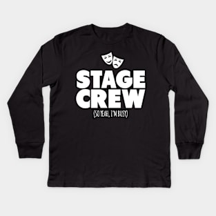 Stage Crew So Yeah I'm Busy Kids Long Sleeve T-Shirt